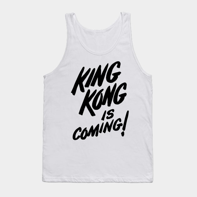 King Kong is Coming! Tank Top by TheCosmicTradingPost